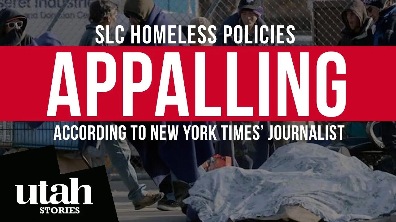 New York Times' Journalist Finds Salt Lake City's Homeless Policies Appalling