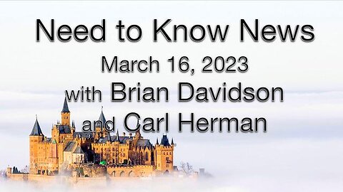 Need to Know News (16 March 2023) with Carl Herman & Brian Davidson