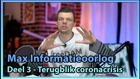 Max Informatieoorlog - Terugblik coronacrisis