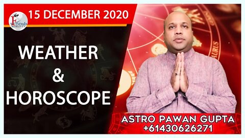 Weather Report & Horoscope - 15 DECEMBER | VARUN TIWARI | ASTRO PAWAN