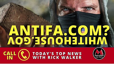 ANTIFA - WhiteHouse Internet SHOCKER | Maverick News Live