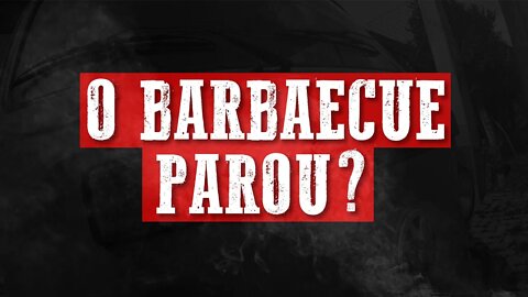 PAIZÃO EXPLICA TUDO! O motivo responsável pelo Barbaecue parar!