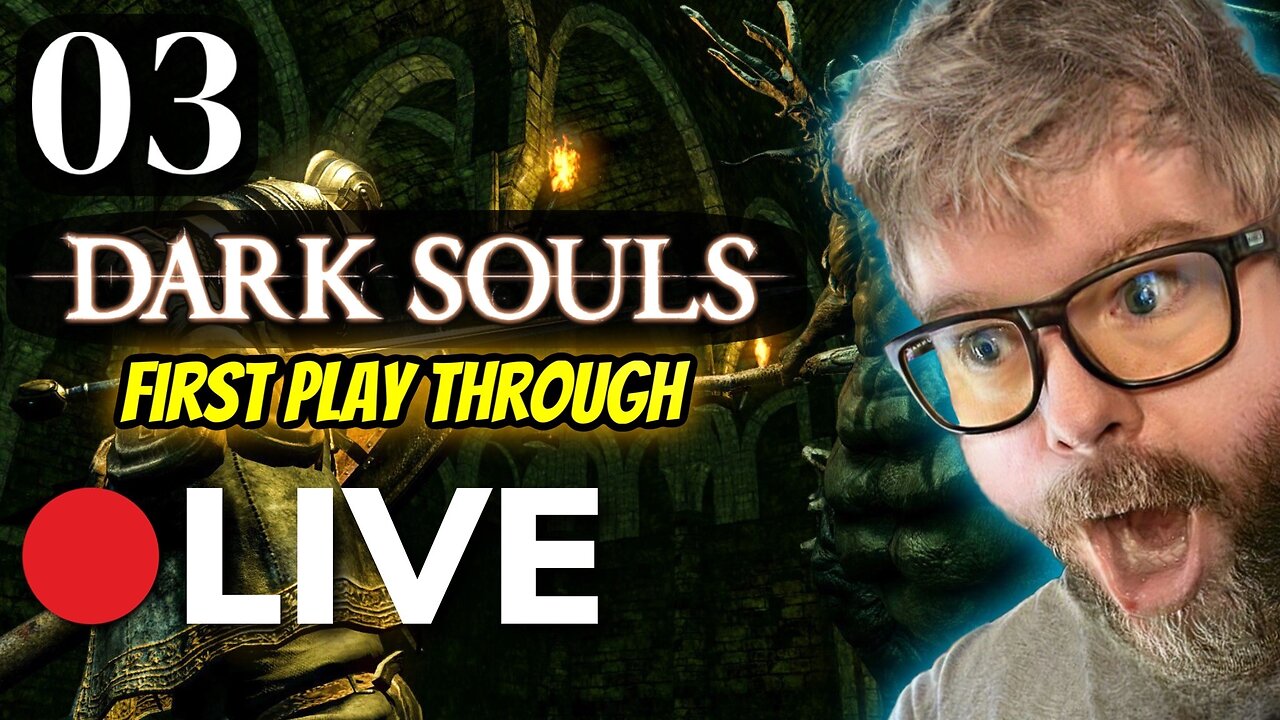 🔴LIVE - First Time DARK SOULS Player FULL Game Play Through Part 3