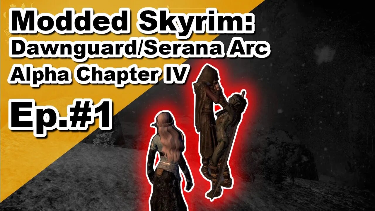 Modded Skyrim: Alpha Chapter IV Serana Arc Ep#1