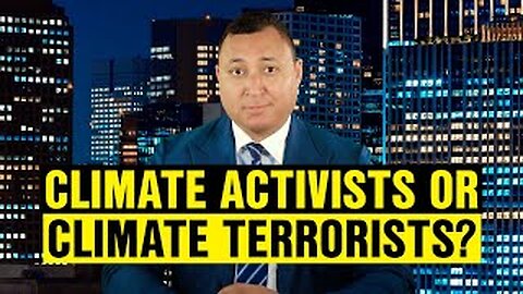 Climate Activists Or Climate Terrorists? | Opinion Ep. 16