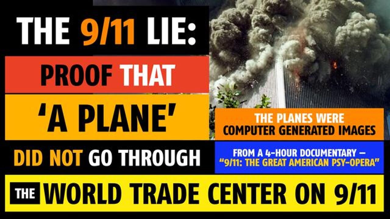 The 9/11 Lie: Proof that 'a plane' did NOT go through the World Trade Center