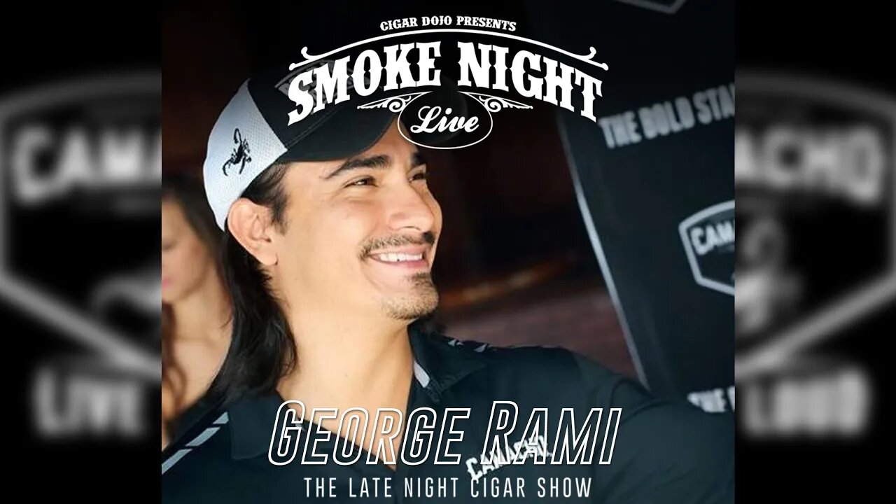 Smoke Night LIVE with Camacho's George Rami