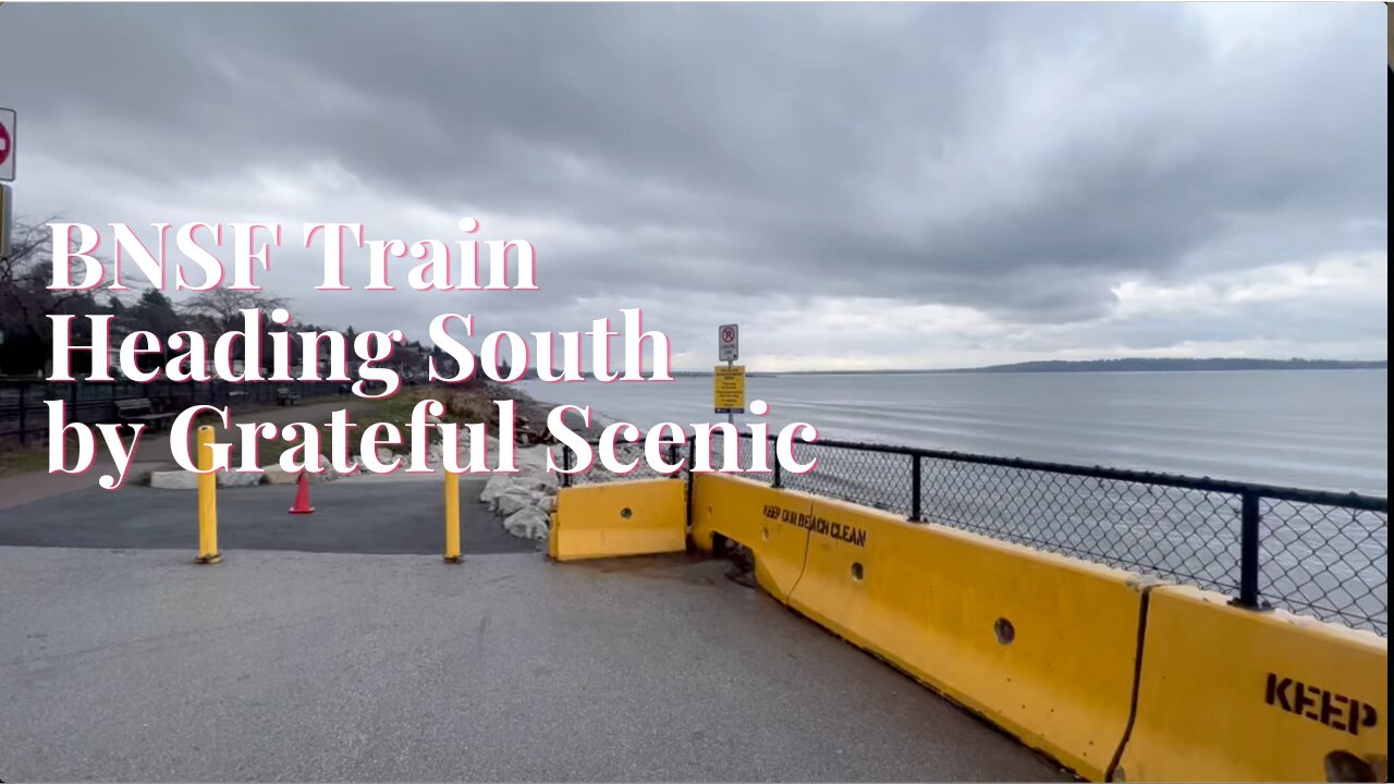6:28 / 8:17 BNSF Train Heading South with Ocean View from Canada to USA