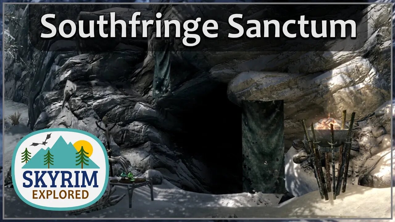 Southfringe Sanctum | Skyrim Explored