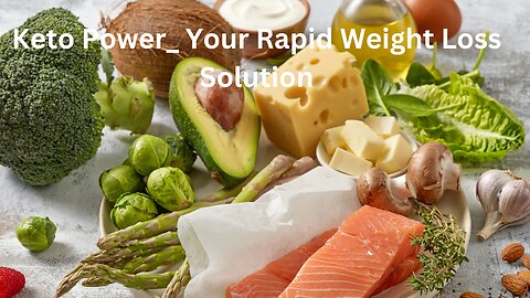 Keto Power_ Your Rapid Weight Loss Solution