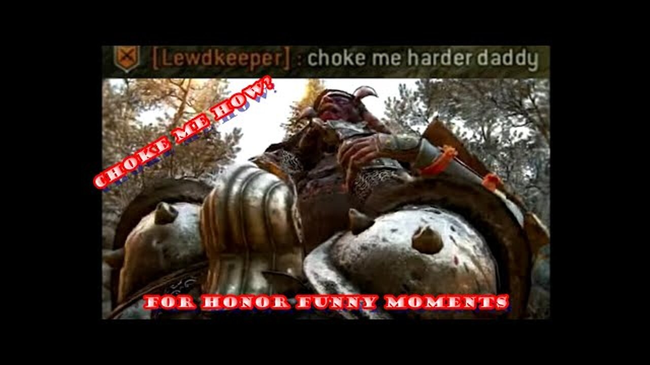 For Honor Funny Moments | Choke Me How?