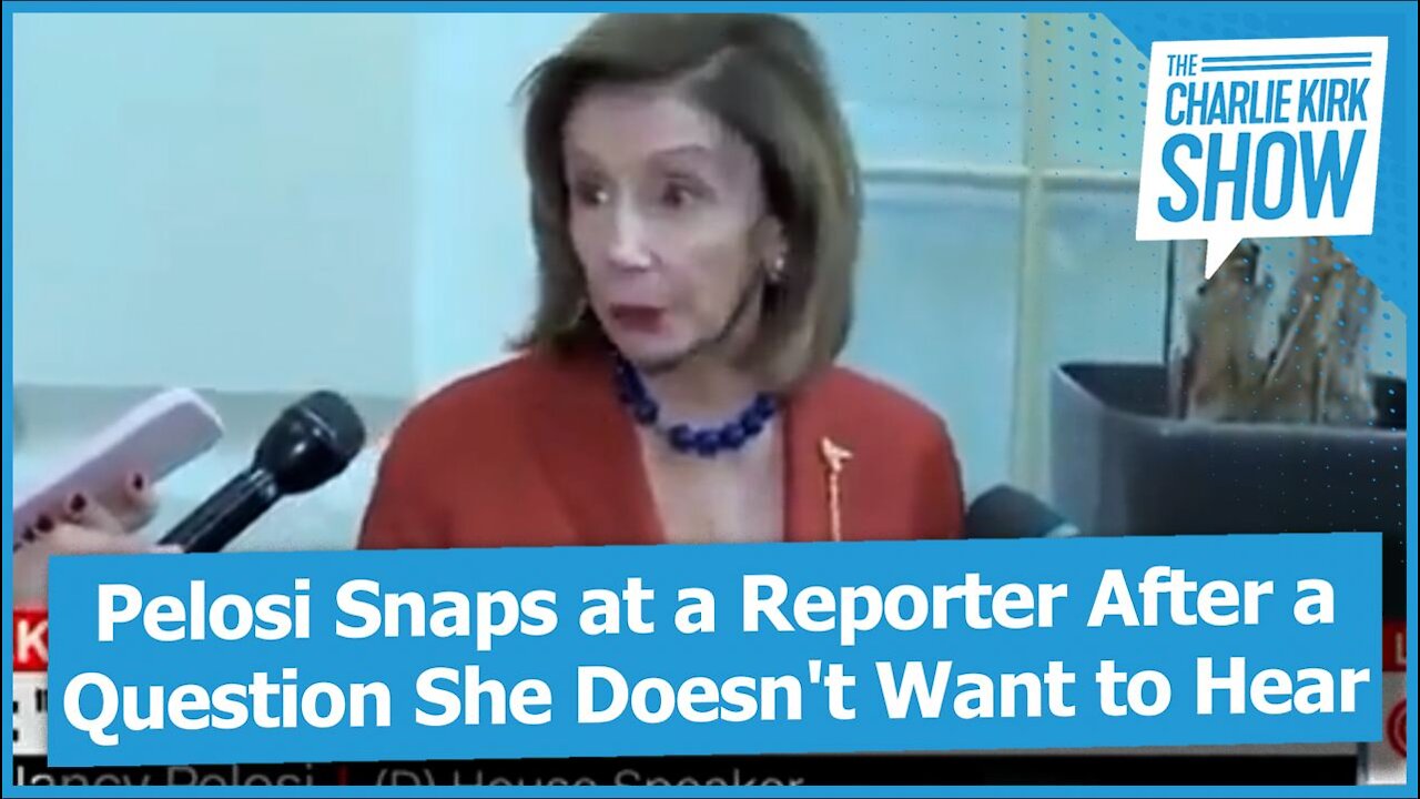 Pelosi Snaps at a Reporter After a Question She Doesn't Want to Hear