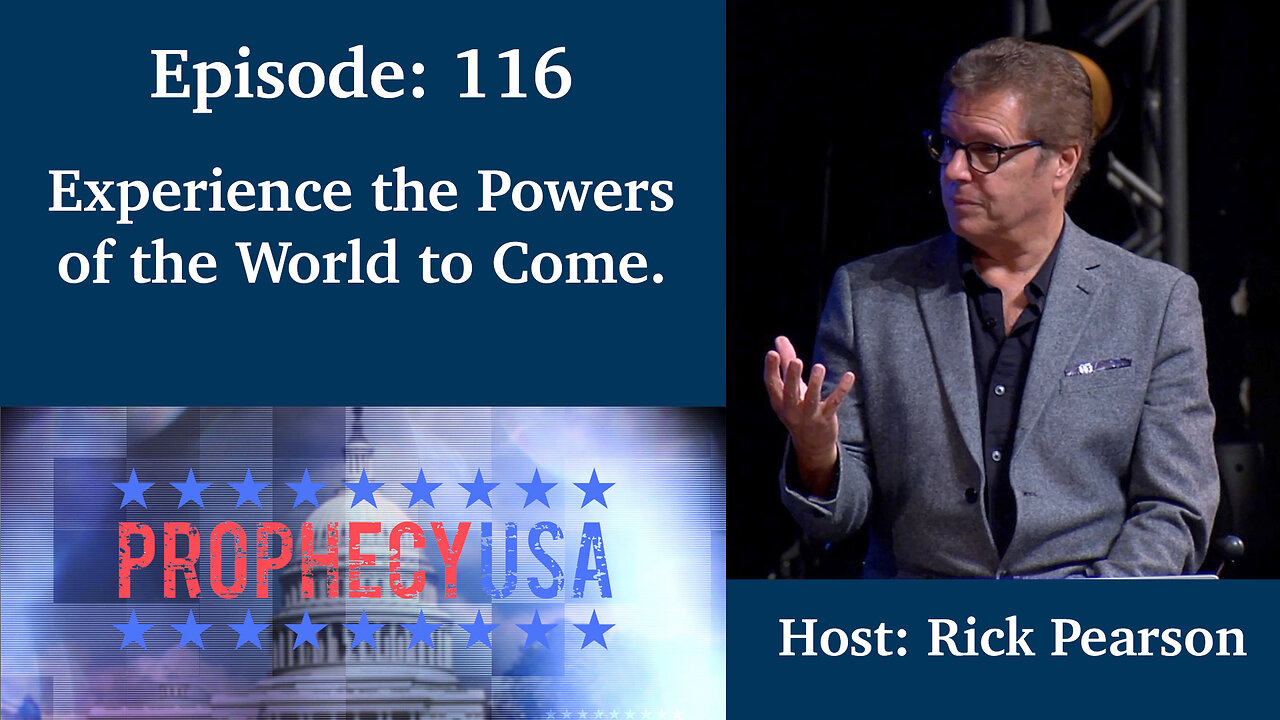 Live Podcast Ep. 116 - Experience the Powers of the World to Come