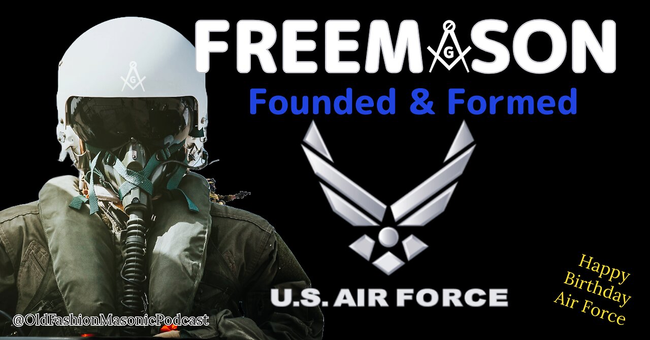 US Air Force Birthday and Famous Freemasons From The Air Force - S2 Special Edition