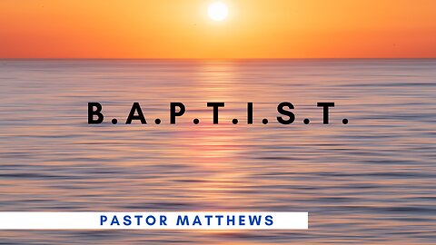 "B.A.P.T.I.S.T." | Abiding Word Baptist