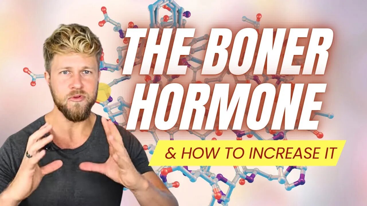 The Boner Hormone & How to Increase It