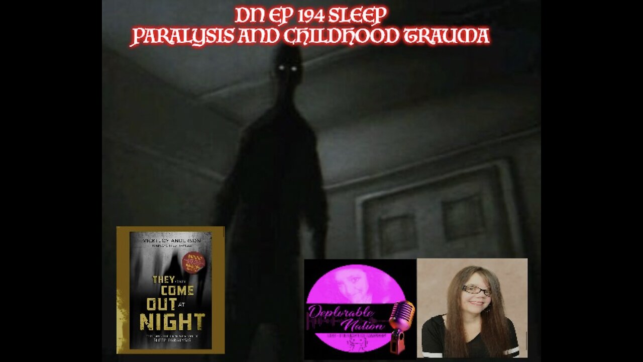 Deplorable Nation Ep 194 Sleep Paralysis and Childhood Trauma