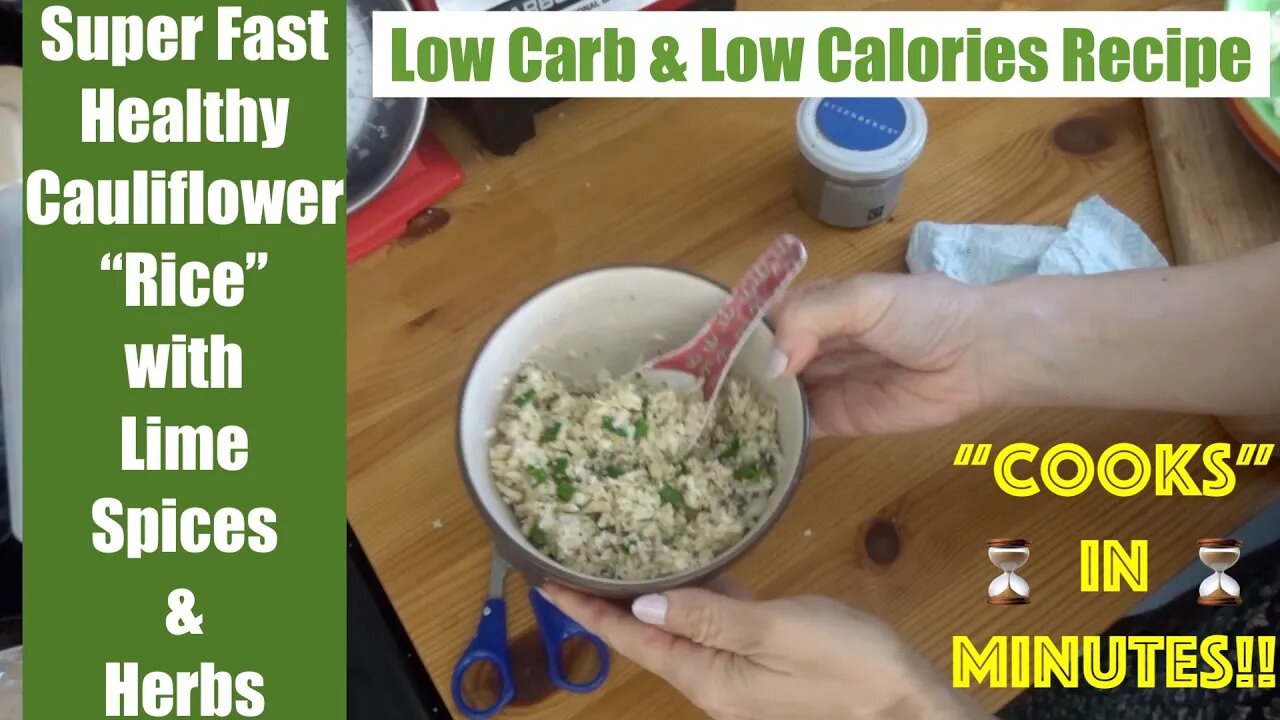 Super Healthy Fast Creamy Cauliflower Rice w Lime & Herbs. Low Calories, Low Carbs. Cooks In Minutes