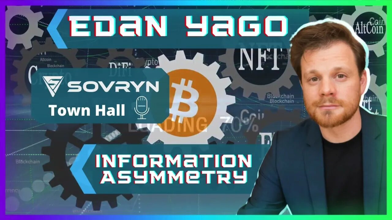 11) Information Asymmetry - Edan Yago (Sovryn)