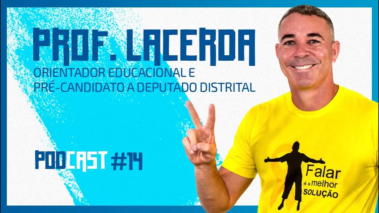 🔵👨🏫 PROF. LACERDA (Pré-candidato a Dep. Distrital) - São Fatos. Podcast #014