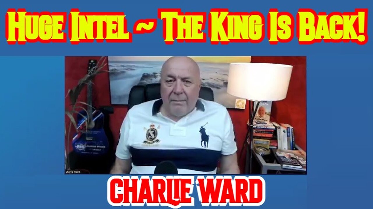 Charlie Ward: Huge Intel ~ The King Is Back!