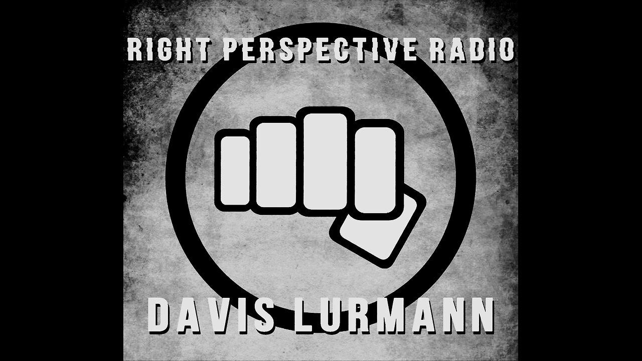 Right Perspective Radio with Davis Lurmann #006