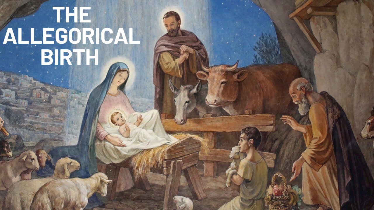 The Surprising Allegory of Christ's Birth: Going Beyond the Nativity for the Deeper Meaning