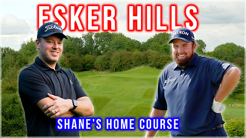 I play Shane Lowry's home course, Esker Hills Golf Club