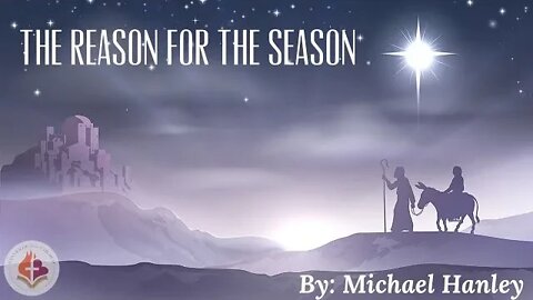 Christmas Sunday Sermon, by Michael Hanley - December 19, 2021