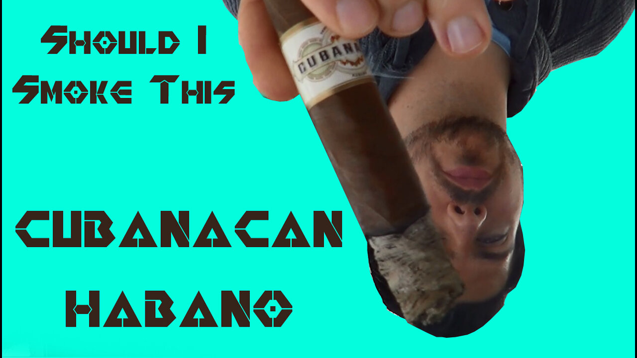 60 SECOND CIGAR REVIEW - Cubanacan Habano