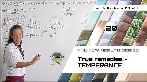 Barbara O'Neill - COMPASS, ep.20: True remedies - Temperance