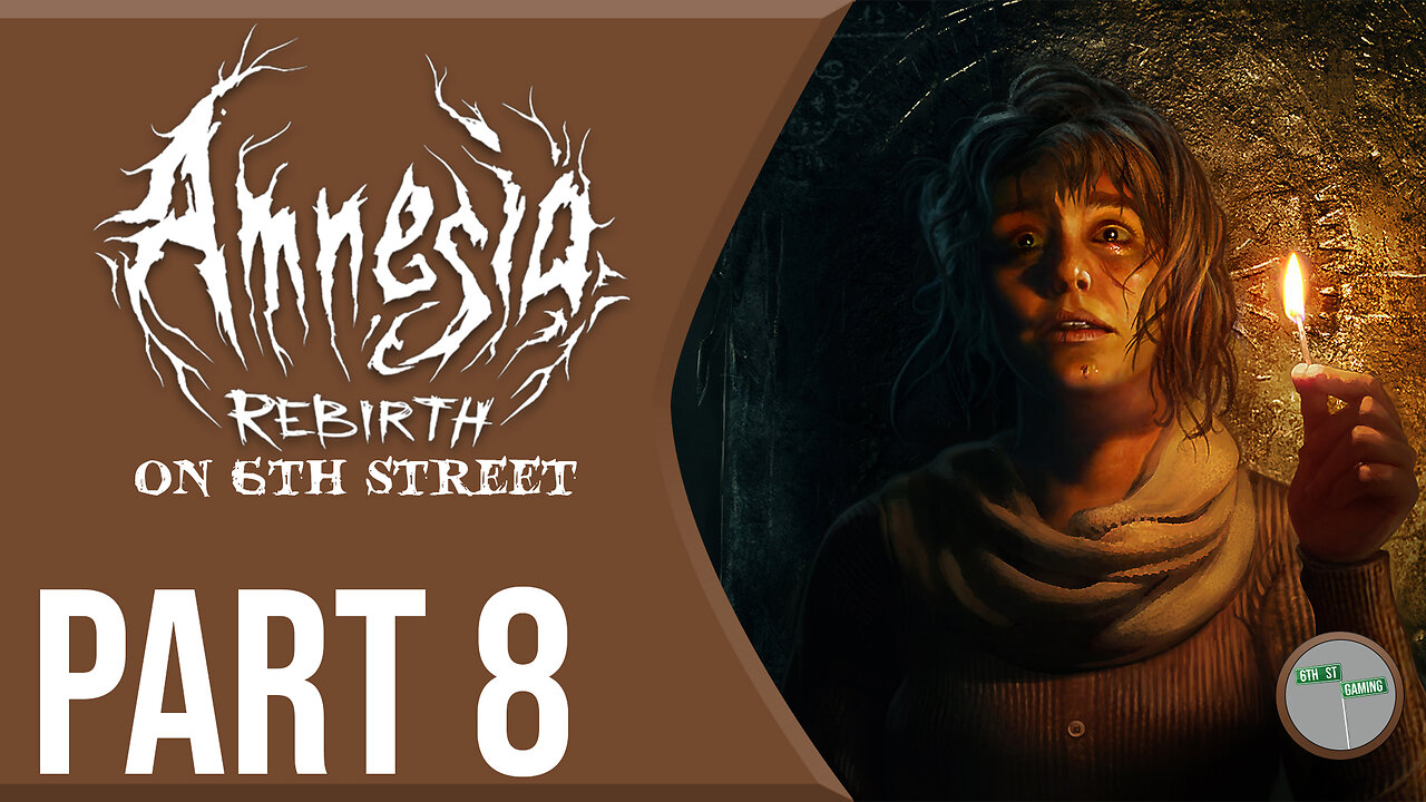 Amnesia Rebirth on 6th Street Part 8