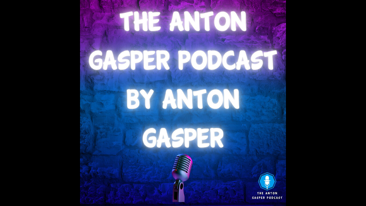 ESPISODE 1 OF THE ANTON GASPER PODCAST