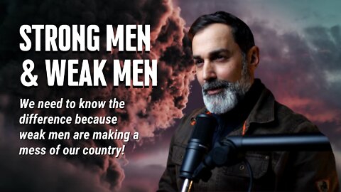 Strong Men & Weak Men