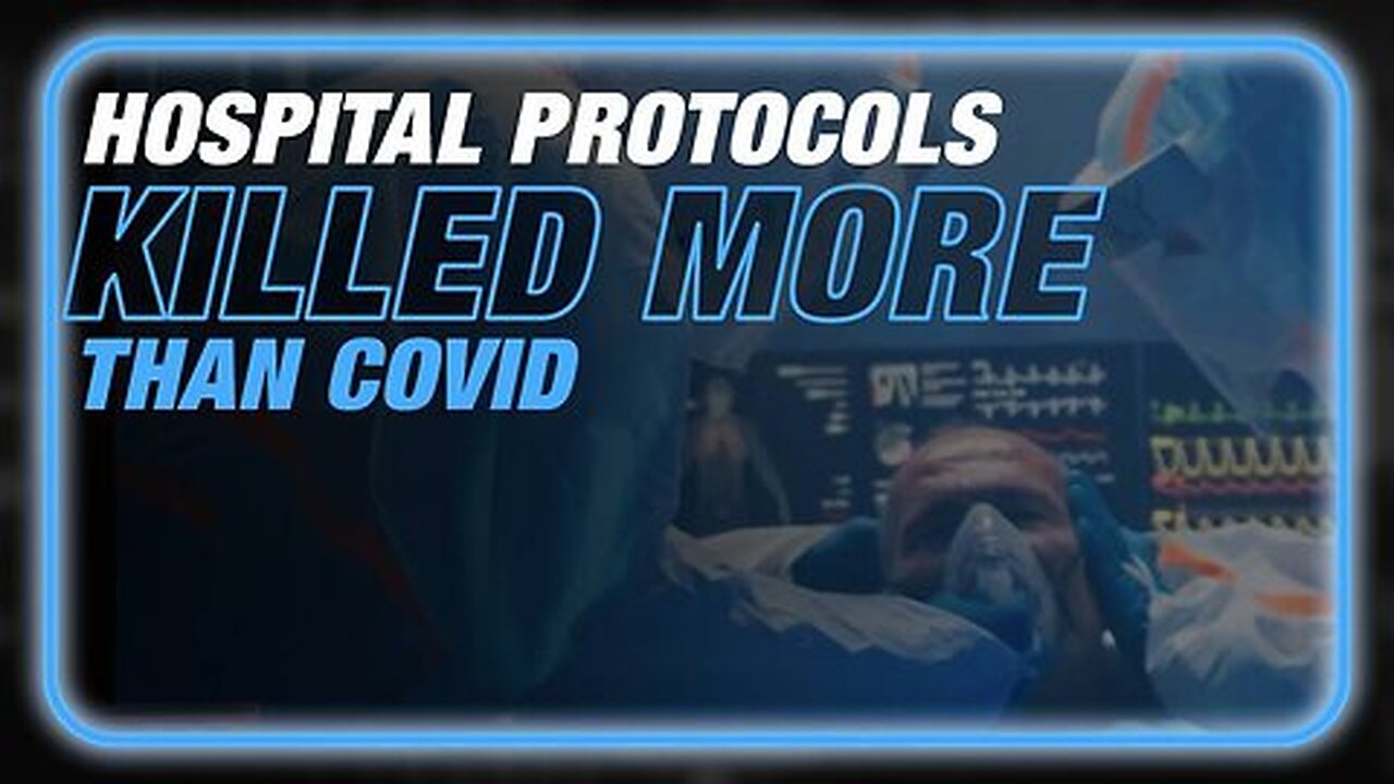 Hospital Protocols Caused More Death in 2020 and 2021 Than Covid