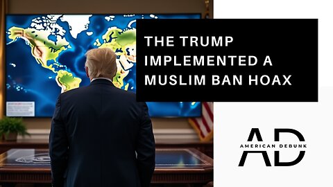 The Muslim Ban Hoax