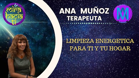 Ana Muñoz - LIMPIEZA ENERGETICA PARA TI Y TU HOGAR