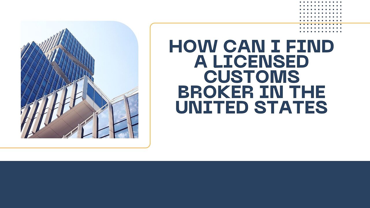 How to Find a Licensed Customs Broker in the United States