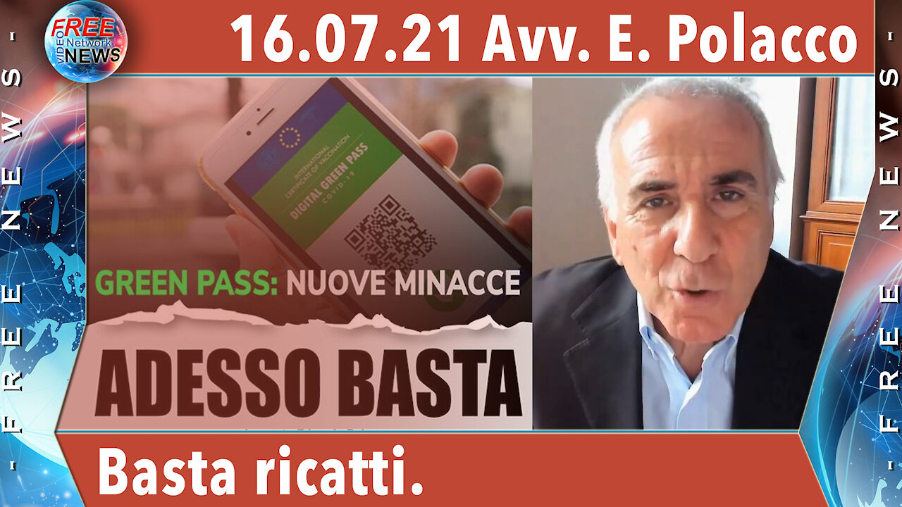 16.07.21 Avv. Polacco: diciamo basta ai ricatti e al green pass.