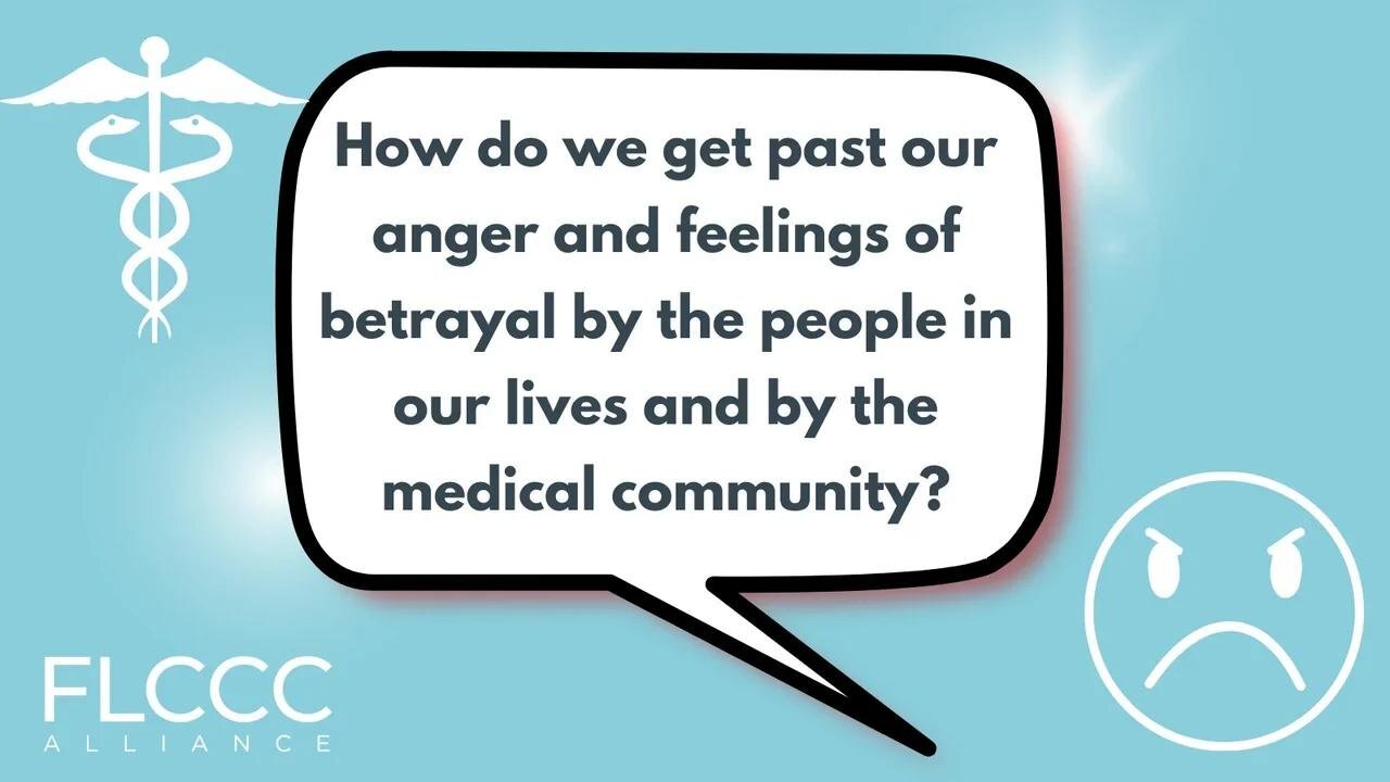 How do we get past our anger and feelings of betrayal by the people in our lives and by the medical community?