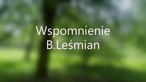 Wspomnienie - B.Leśmian