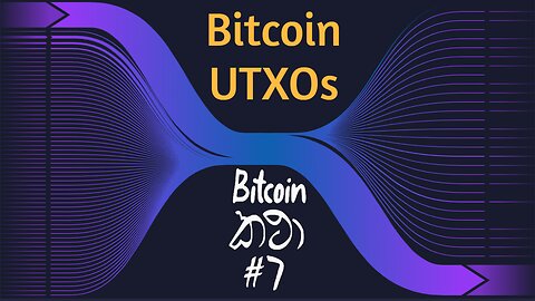 Bitcoin කථා #07 - Bitcoin UTxO තේරුම් ගමු