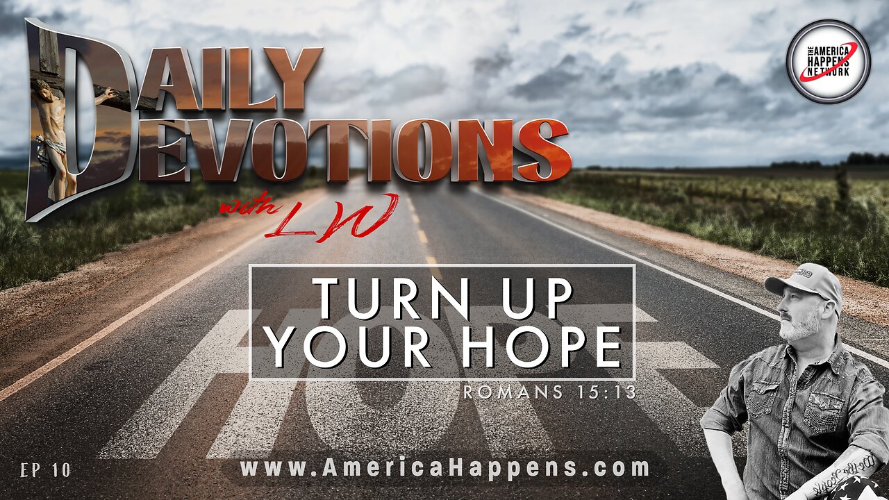 TURN UP YOUR HOPE - Daily Devotions w/ LW