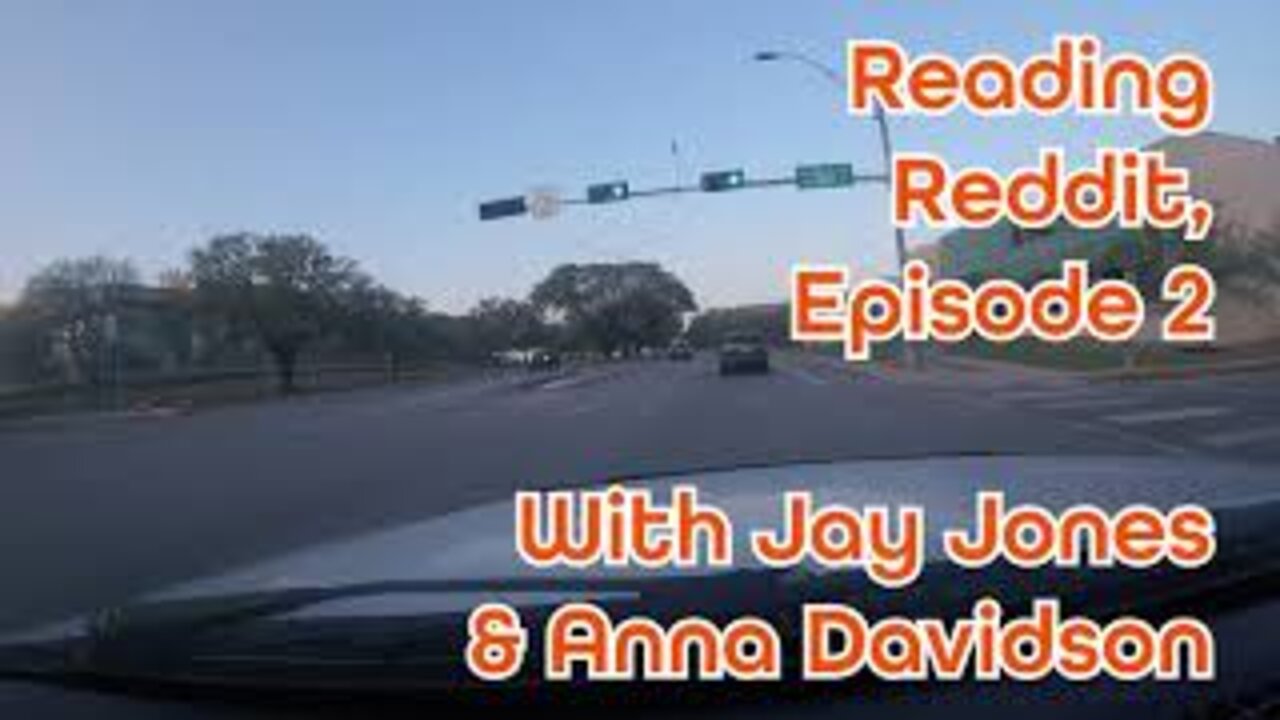 [JjlS] Reading Reddit, Episode 2 W/ Anna & Jay