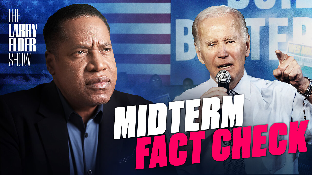 Ep. 79: CNN Fact-Checks Biden’s Midterm Messages on the Campaign Trail | The Larry Elder Show