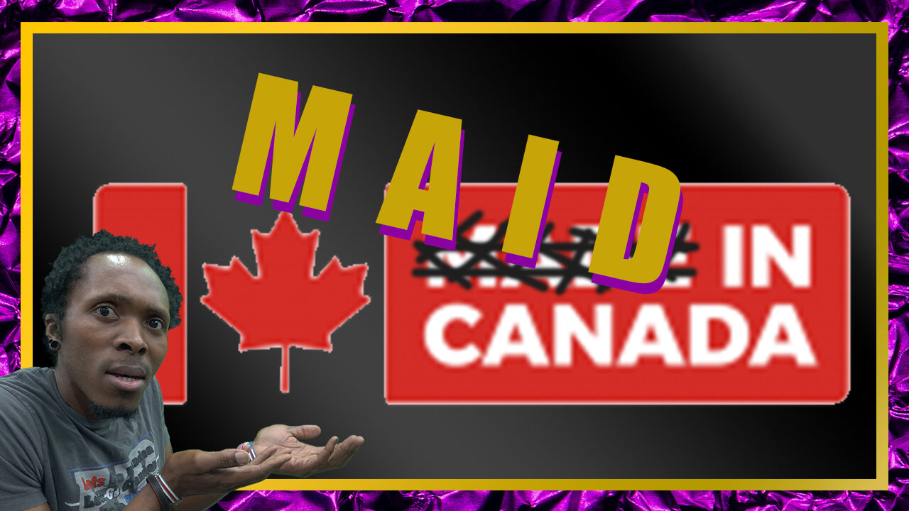 Maid in Canada | Assisted killing