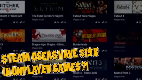 NEWS | Steam users have $19B in backlog?