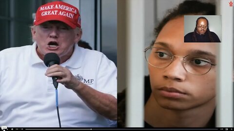 Trump Calls Brittney Griner “Spoiled” And Says The U.S Shouldn’t Have To Bail Her Out!