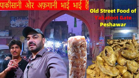 Peshawari foods Old Street Food of Yakatoot Gate Peshawar | Pakistani Street Food