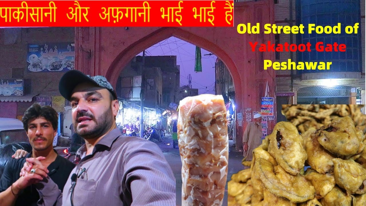 Peshawari foods Old Street Food of Yakatoot Gate Peshawar | Pakistani Street Food